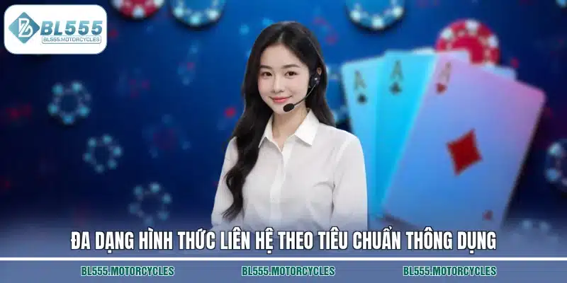 Đa dạng hình thức liên hệ theo tiêu chuẩn thông dụng