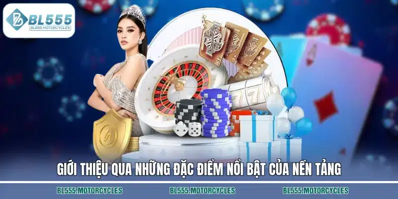 Giới thiệu qua những đặc điểm nổi bật của nền tảng