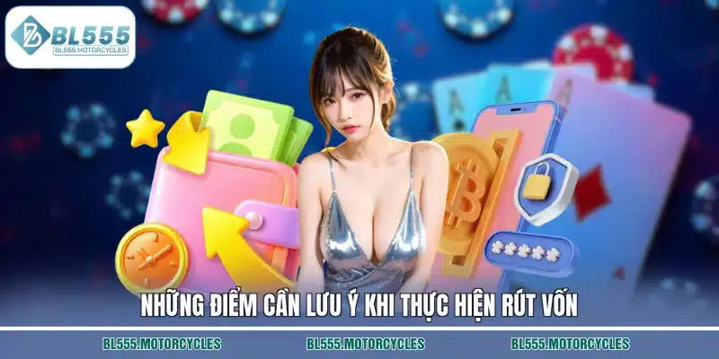 Những điểm cần lưu ý khi thực hiện rút vốn