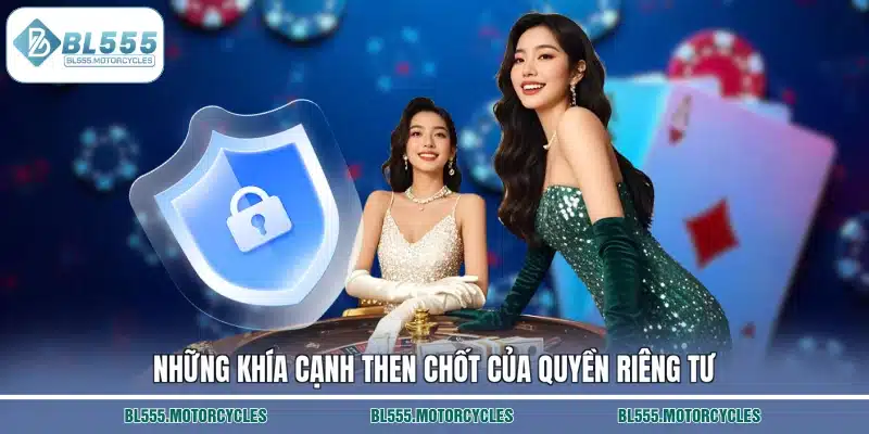 Những khía cạnh then chốt của quyền riêng tư