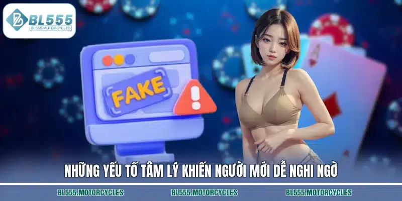 Những yếu tố tâm lý khiến người mới dễ nghi ngờ