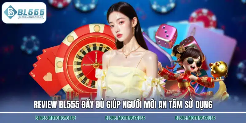 Review BL555 đầy đủ giúp người mới an tâm sử dụng