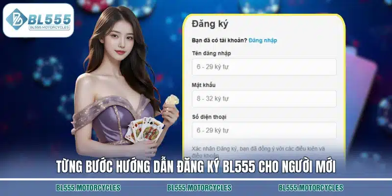 Từng bước hướng dẫn đăng ký BL555 cho người mới
