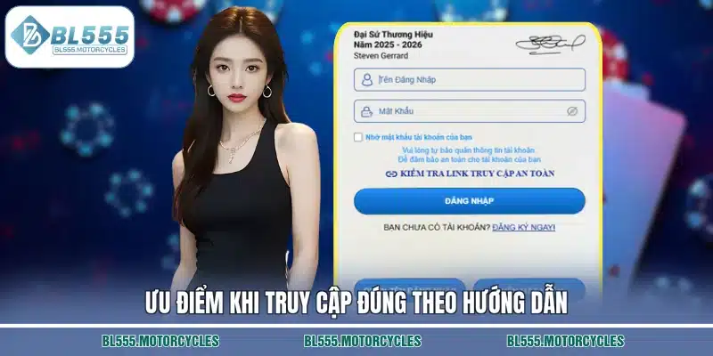 Ưu điểm khi truy cập đúng theo hướng dẫn